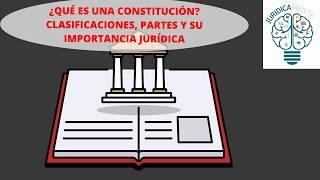 ¿Qué es una Constitución? Clasificaciones, Partes y su Importancia Jurídica