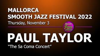 PAUL TAYLOR - Live in Spain @ 9th Mallorca Smooth Jazz Festival 2022