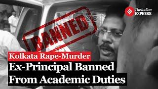 RG Kar Ex-Principal Sandip Ghosh Banned from Academic Activities amid Investigation | Kolkata Rape