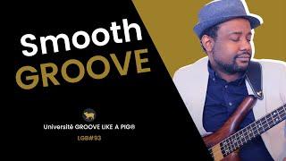 Smooth Bass Groove   Lundi Groovy S2#93 Improvisation GROOVE LIKE A PIG® Cours de basse