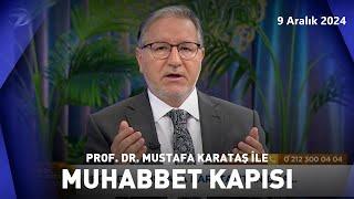 Prof. Dr. Mustafa Karataş ile Muhabbet Kapısı | 9 Ocak 2025