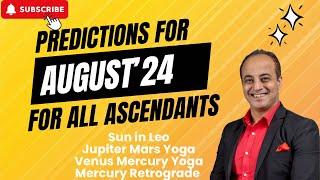 Predictions for August’24 for all Ascendants | Vedic Astrology Predictions | Transit update