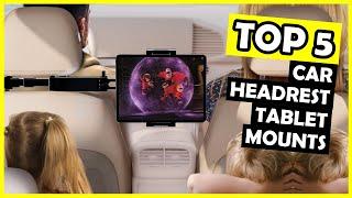 TOP 5: Best Car Headrest Tablet Holder Mount of 2025