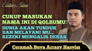 CUKUP DENGAN INI... DUNIA AKAN SELALU MELAYANI MU ‼️CERAMAH BUYA ARRAZY HASYIM