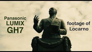 LUMIX GH7 l visiting Locarno 4K (travel video)