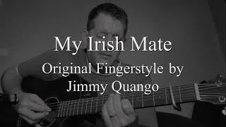 "My Irish Mate" (Original) fingerstyle guitar ballad by Jimmy Quango