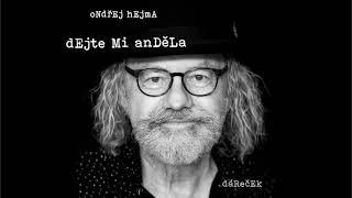 Ondřej Hejma - Dejte mi Anděla (Official Audio)