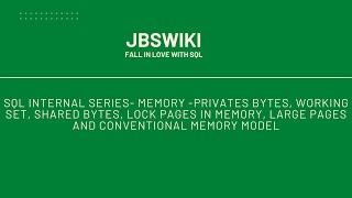 SQL Internal Series- Memory -Privates Bytes, Working Set and Shared Bytes #jbswiki #sqlinternals