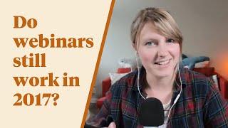 Do Webinars Still Work in 2017?