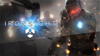 "IRONSIGHT" - Gameplay Trailer