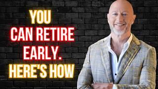 How People Make Early Retirement Happen. You Can Too! 