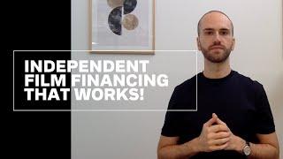 Independent film financing that WORKS!