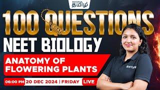 100 GOAT QuestionsAnatomy of Flowering Plants | Ashima maam | Xylem NEET Tamil