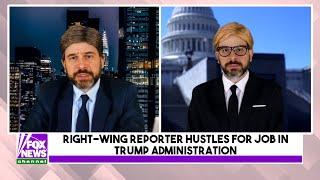 Right-Wing Reporter Hustles for Job in Trump Administration