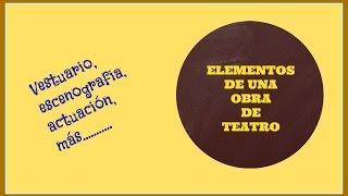 LOS ELEMENTOS QUE PUEDE TENER UNA OBRA DE TEATRO