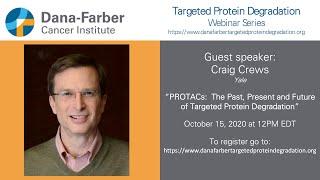 Craig Crews -  Dana-Farber Targeted Degradation Webinar Series