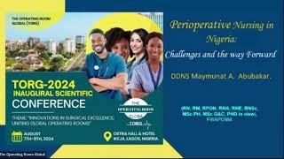 Perioperative Nursing in Nigeria: Challenges and the Way Forward by DDNS Maymunat A.  Abubakar