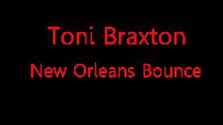 Toni Braxton (New Orleans Bounce Mixes)