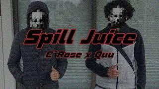 #52 C´Rose x Quu - Spill Juice