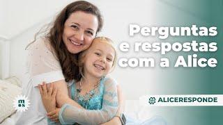 Perguntas e Respostas com a Alice