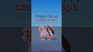 Chippy chippy  #fypシ #capcut #trend #roblox #edit #robloxedit #chippychippy #bestie #bff #dancing