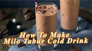 How To Make Milo Tabur Cold Drink #milo