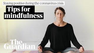 Tips for mindfulness during coronavirus isolation