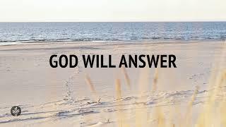 God Will Answer | Audio Reading | Our Daily Bread Devotional | December 11, 2024