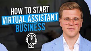 How To Start a Virtual Assistant Business (2024)