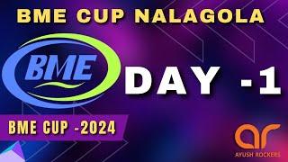 BME CUP NALAGOLA 2024 [ DAY 1 ]