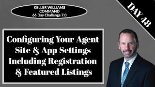 KW Command 66 Day Challenge 7.0 - Day 48 - Configuring Your Agent Site & App Settings