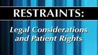 Restraints: Legal Considerations and Patient Rights