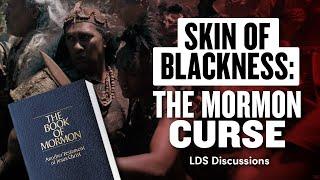 Skin of Blackness: The Book of Mormon Curse | LDS Discussions 57 | Ep. 1943