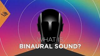 What is Binaural Sound? 