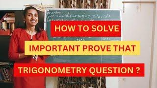 How to Easily Solve Important "Prove That" Question in Trigonometry ? | Important Tips to Solve