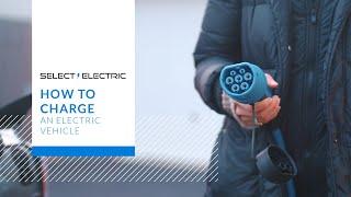 How to Charge an Electric Vehicle | Select Car Leasing