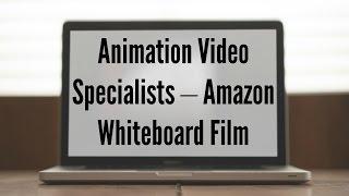 Animation Video Specialists – Amazon Whiteboard Film