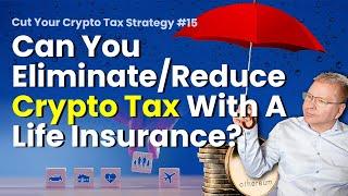 Reduce Crypto Tax - Buy Cryptocurrency In A Life Insurance Policy