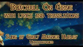 Buachaill Ón Éirne - with lyrics and translations - unaccompanied - Emily Magner Hurley