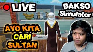 JIKA AKU BERTEMU SULTAN, MAKA VIDEO INI BERAKHIR - BAKSO SIMULATOR #5