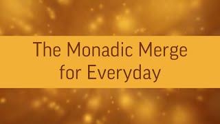 Daily Monadic Merge Meditation