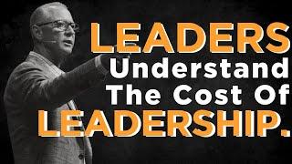 LEADERS Understand The Cost Of LEADERSHIP. | Pastor Steve Smothermon