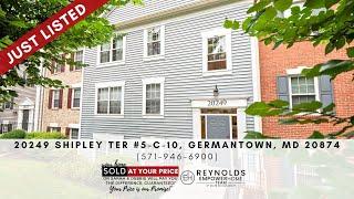 20249 Shipley Ter #5-C-10, Germantown, MD 20874 The Reynolds Team (571) 946-6900