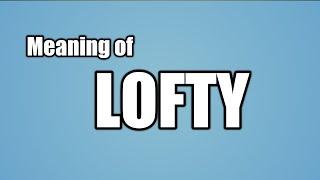 Learn English Words - Meaning of Lofty