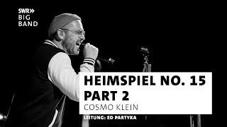 SWR Big Band feat. Cosmo Klein & Ed Partyka | Heimspiel No. 15 | Part 2 live