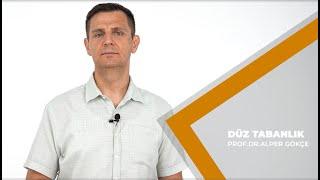 DÜZ TABANLIK - AYAK & AYAK BİLEĞİ ANATOMİSİ, AYAK SAĞLIĞI