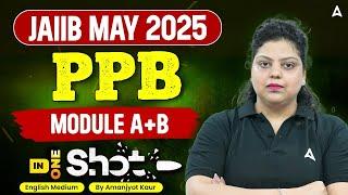 JAIIB PPB Marathon 2025 | JAIIB PPB A & B Module in one shot | JAIIB PPB Complete Module Strategy 