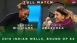 Serena Williams vs. Victoria Azarenka | Full Match | 2019 Indian Wells Round of 64