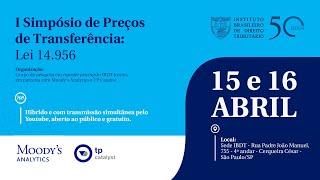 1º Simpósio de Preços de Transferência: Lei 14.956 - 15.04.2024