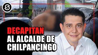 ASESINAN al ALCALDE de Chilpancingo y a otros 2 políticos en GUERRERO | Reportaje